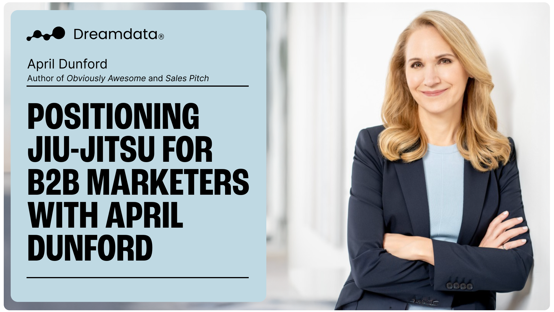 Positioning Jiu-Jitsu for B2B Marketers with April Dunford
