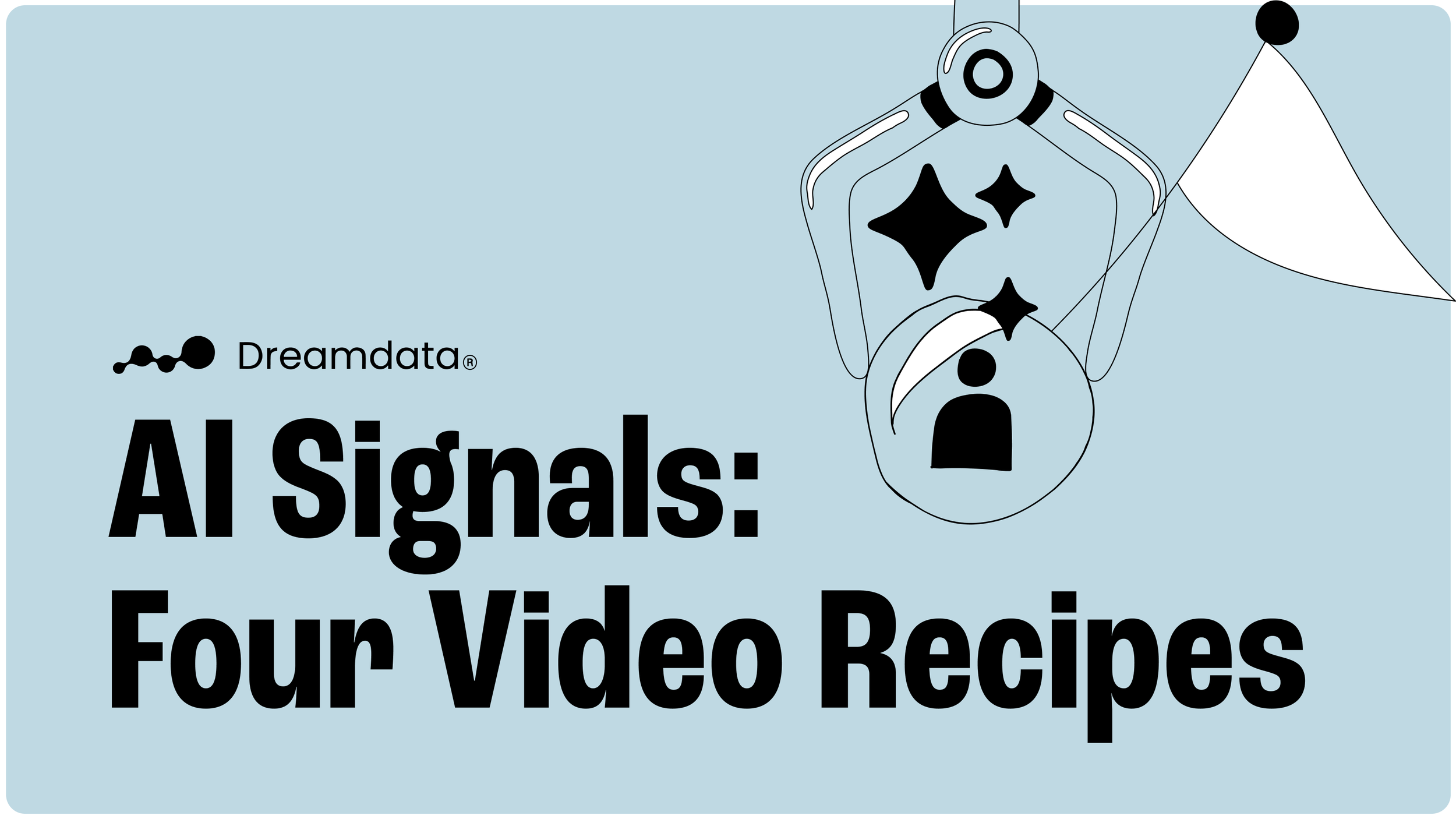 Video Recipes: Four ways to make the most out of AI Signals